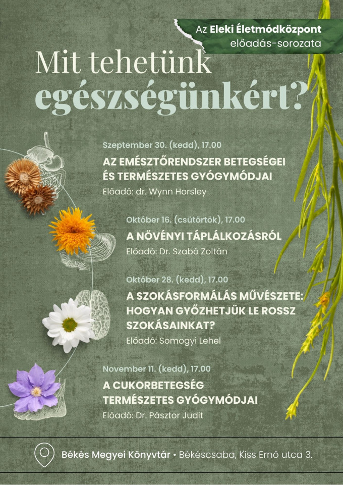 Mit tehetünk az egészségünkért? - előadás-sorozat Békéscsabán