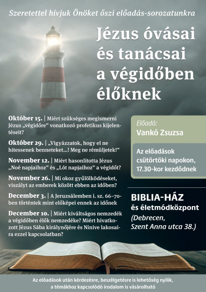 Jézus óvásai és tanításai a végidőben élőknek - bibiai előadás-sorozat Debrecenben