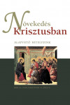 Növekedés Krisztusban. Alapvető hitelveink | Bibliatanulmány 2012. IV.