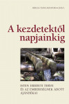 A kezdetektől napjainkig | Bibliatanulmány 2013. I.