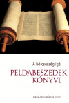 Példabeszédek könyve | Bibliatanulmány 2015. I.