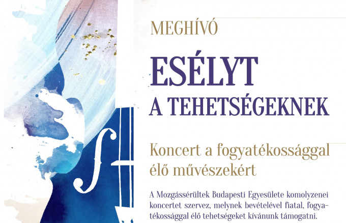 Esélyt a tehetségeknek - Koncert a fogyatékossággal élő művészekért