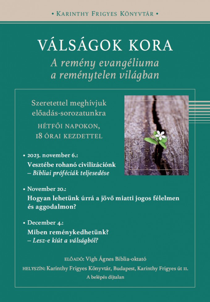VÁLSÁGOK KORA – előadás-sorozat a Karinthy Frigyes Könyvtárban 
