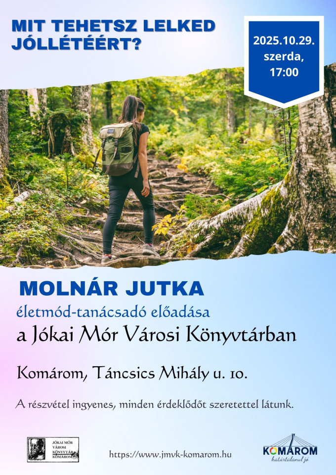 Mit tehetsz lelked jóllétéért? - Molnár Jutka életmód-tanácsadó előadása Komáromban