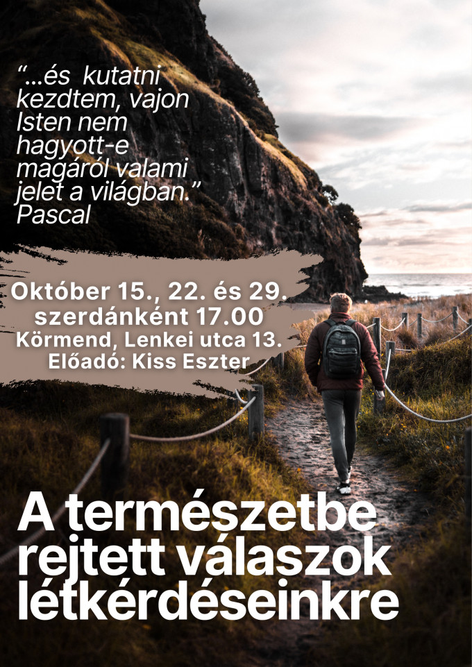 A természetbe rejtett válaszok létkérdéseinkre - előadás-sorozat Körmenden