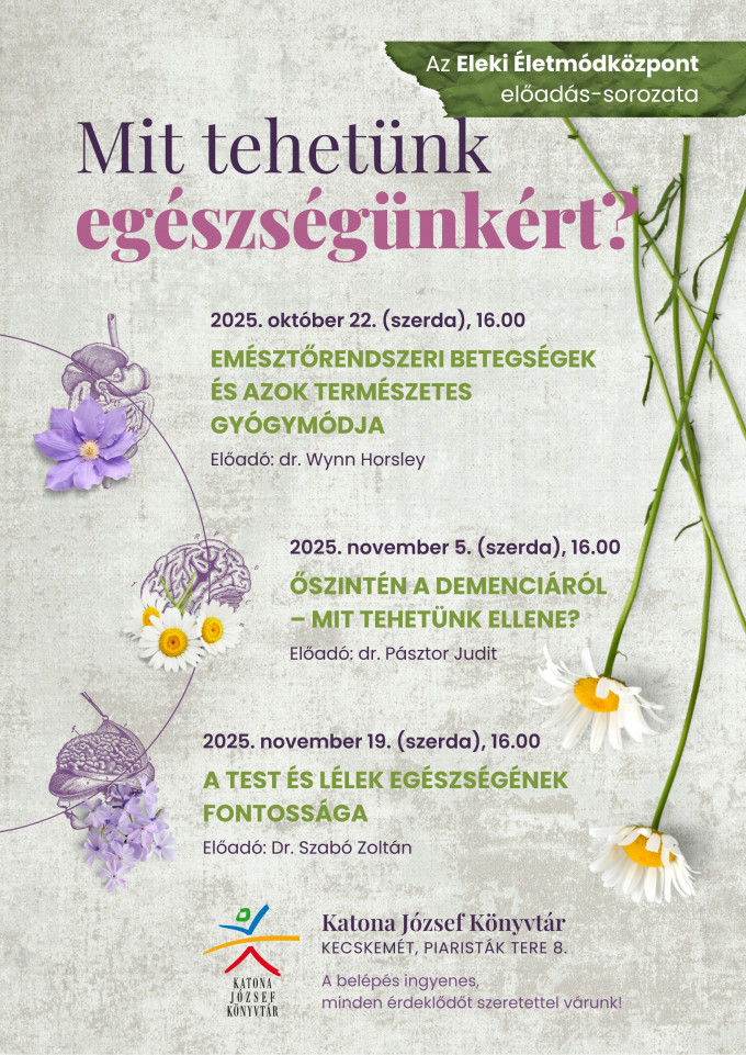 Mit tehetünk az egészségünkért? - előadás-sorozat Kecskeméten